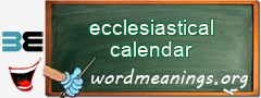 WordMeaning blackboard for ecclesiastical calendar